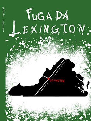 Fuga Da Lexington (Il Ciclo Di Lexington Vol. 2)